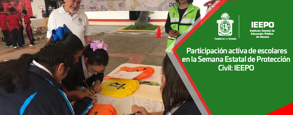 Participación activa de escolares en la  Semana Estatal de Protección Civil: IEEPO
