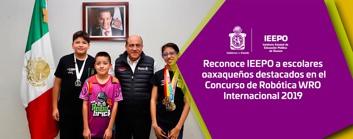 Reconoce IEEPO a escolares oaxaqueños destacados en el Concurso de Robótica WRO Internacional 2019