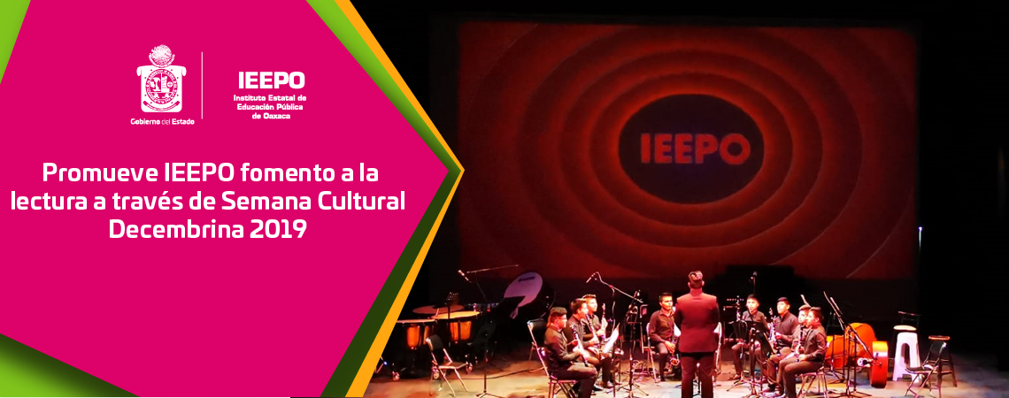 Promueve IEEPO fomento a la lectura a través de   Semana Cultural Decembrina 2019