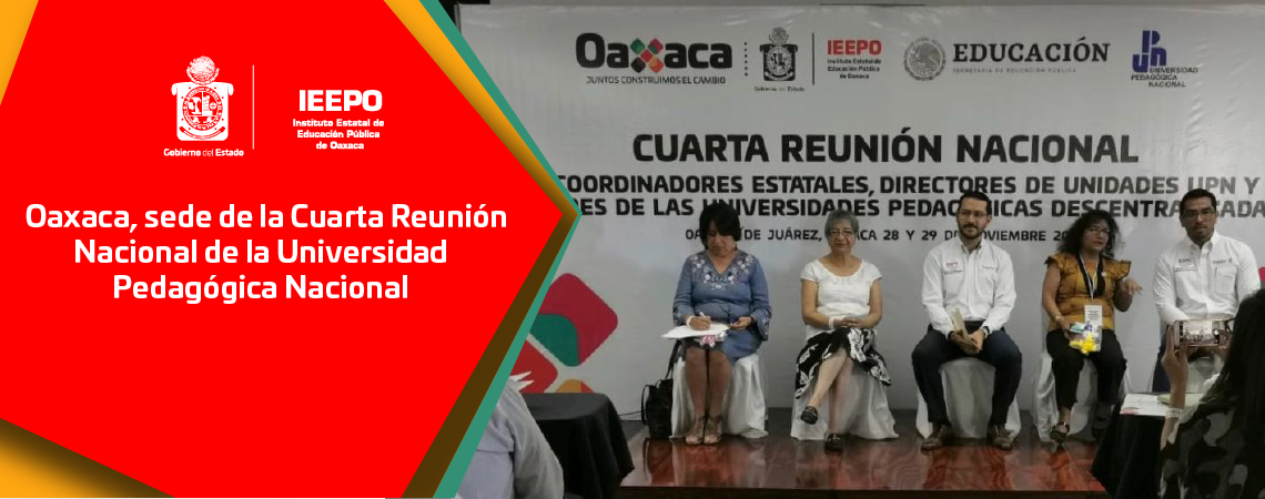 Oaxaca, sede de la Cuarta Reunión Nacional de la Universidad Pedagógica Nacional
