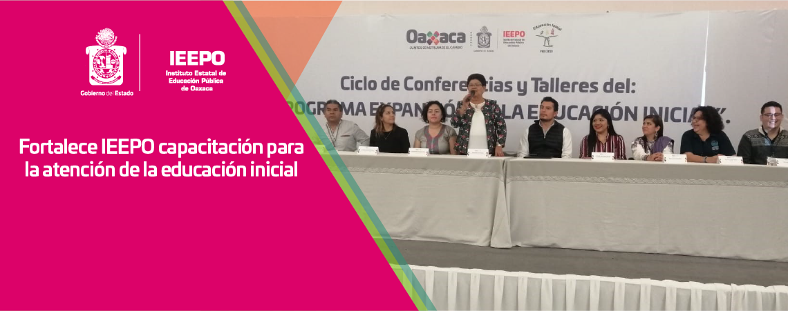 Fortalece IEEPO capacitación para la atención de la educación inicial