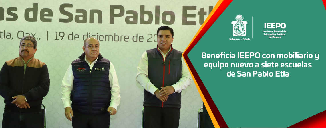 Beneficia IEEPO con mobiliario y equipo nuevo  a siete escuelas de San Pablo Etla