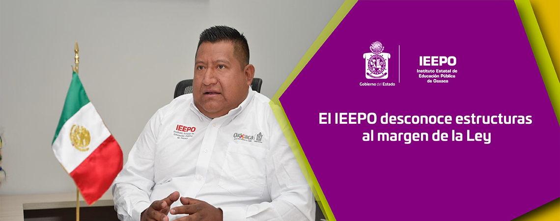 El IEEPO desconoce estructuras al margen de la Ley