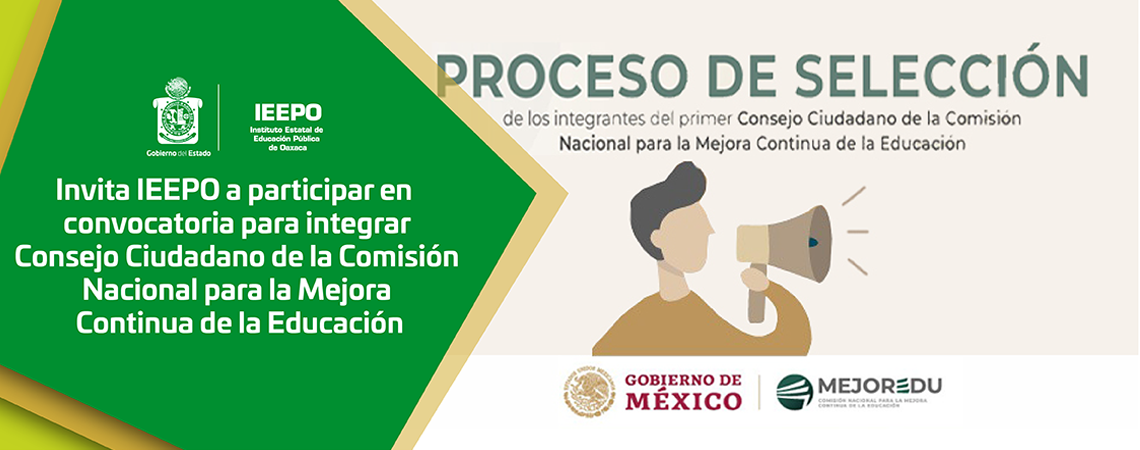 Invita IEEPO a participar en convocatoria para integrar Consejo Ciudadano de la Comisión Nacional para la Mejora Continua de la Educación
