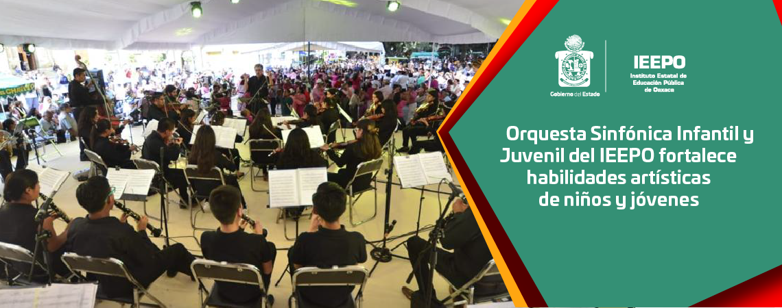 Orquesta Sinfónica Infantil y Juvenil del IEEPO fortalece habilidades artísticas de niños y jóvenes