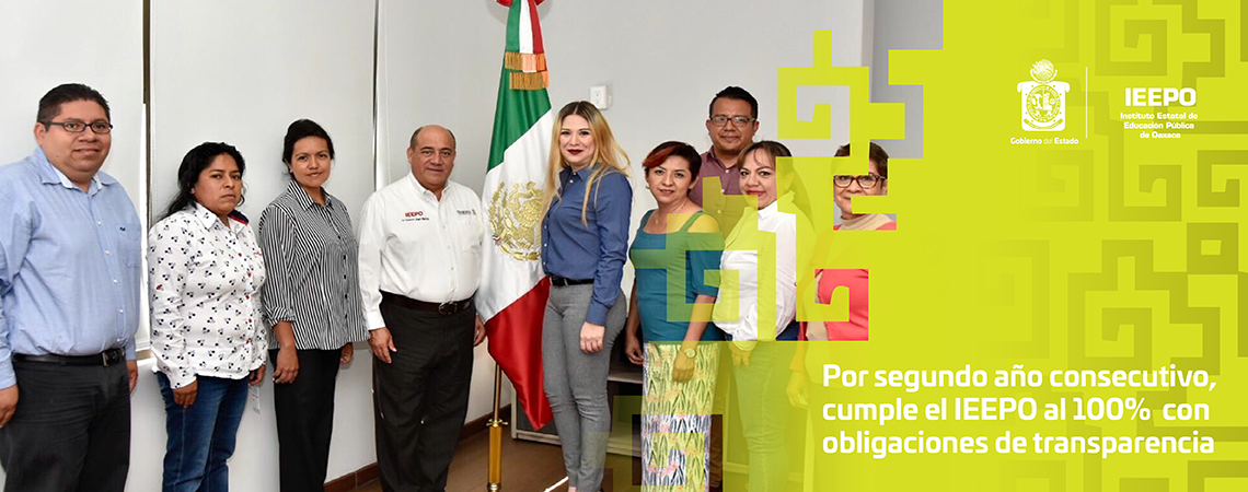 Por segundo año consecutivo, cumple el IEEPO al 100%  con obligaciones de transparencia