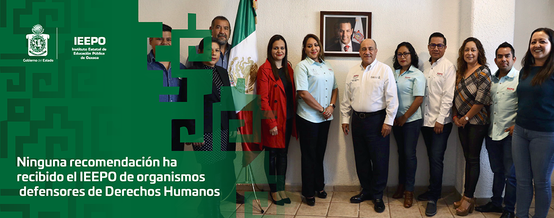 Ninguna recomendación ha recibido el IEEPO de organismos defensores de Derechos Humanos