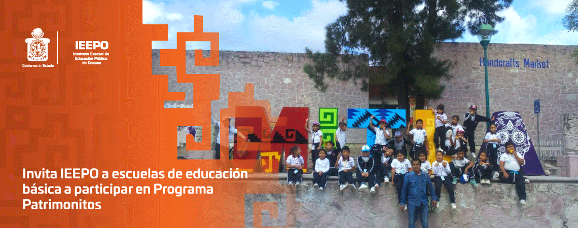 Invita IEEPO a escuelas de educación básica a participar en Programa Patrimonitos