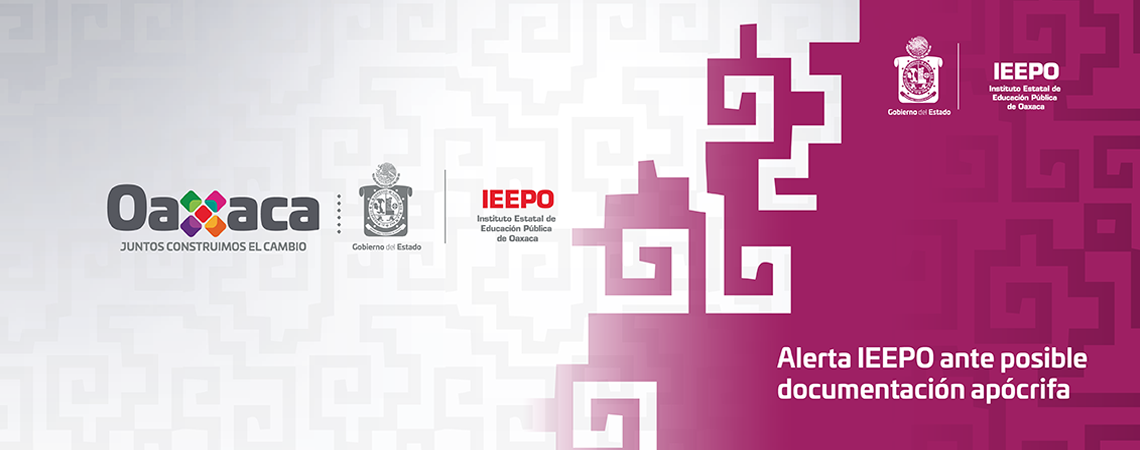 Alerta IEEPO ante posible documentación apócrifa