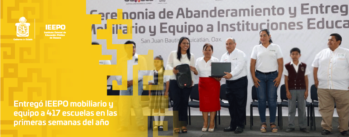 Entregó IEEPO mobiliario y equipo a 417 escuelas en las primeras semanas del año