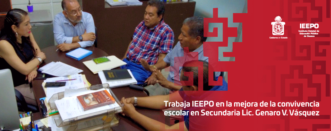 Trabaja IEEPO en la mejora de la convivencia escolar en Secundaria Lic. Genaro V. Vásquez
