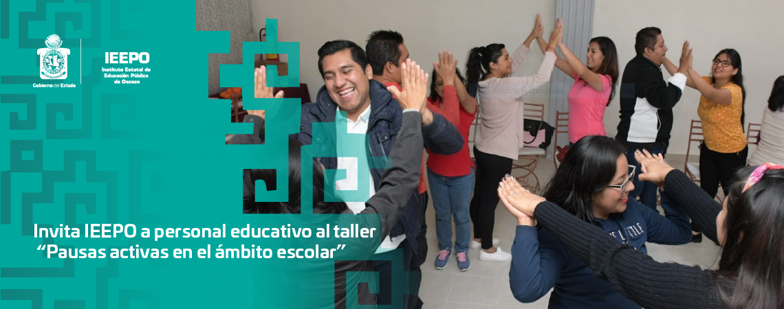 Invita IEEPO a personal educativo al taller   “Pausas activas en el ámbito escolar”