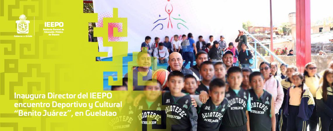Inaugura Director del IEEPO encuentro Deportivo y Cultural “Benito Juárez”, en Guelatao