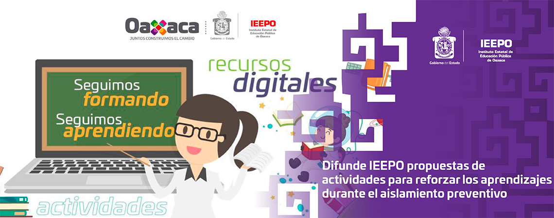Difunde IEEPO propuestas de actividades para reforzar los aprendizajes durante el aislamiento preventivo
