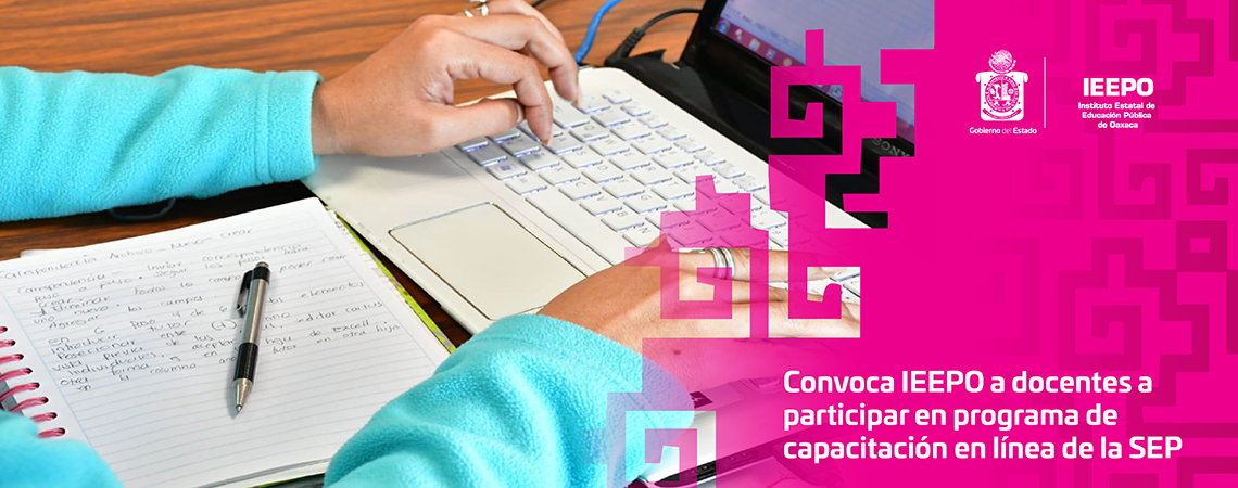 Convoca IEEPO a docentes a participar en programa de capacitación en línea de la SEP