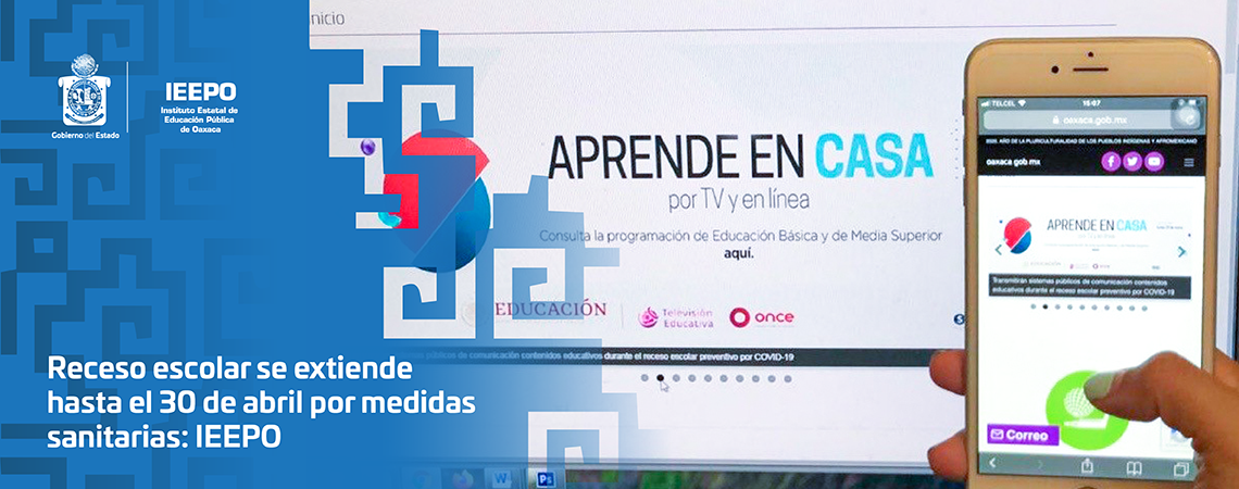 Receso escolar se extiende hasta el 30 de abril por medidas sanitarias: IEEPO