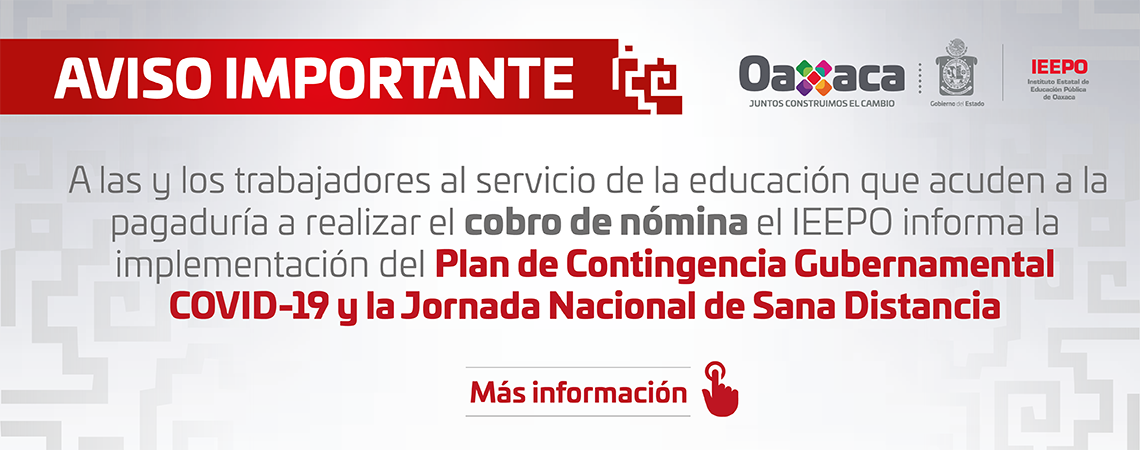 El IEEPO informa a las y los trabajadores al servicio de la educación que acuden a la pagaduría a realizar el cobro