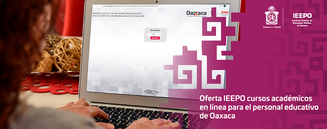 Oferta IEEPO cursos académicos en línea para el personal educativo de Oaxaca