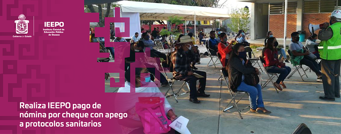 Realiza IEEPO pago de nómina por cheque con apego a protocolos sanitarios