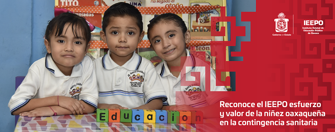 Reconoce el IEEPO esfuerzo y valor de la niñez oaxaqueña en la contingencia sanitaria