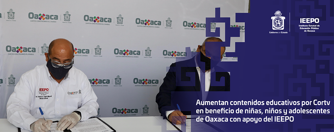 Aumentan contenidos educativos por Cortv en beneficio de niñas, niños y adolescentes de Oaxaca con apoyo del IEEPO