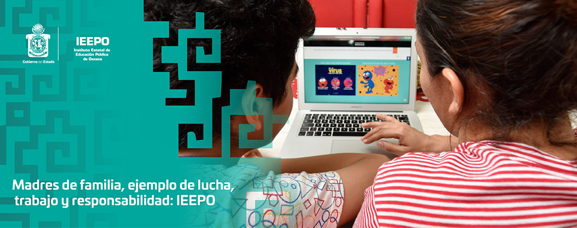 Madres de familia, ejemplo de lucha, trabajo y responsabilidad: IEEPO