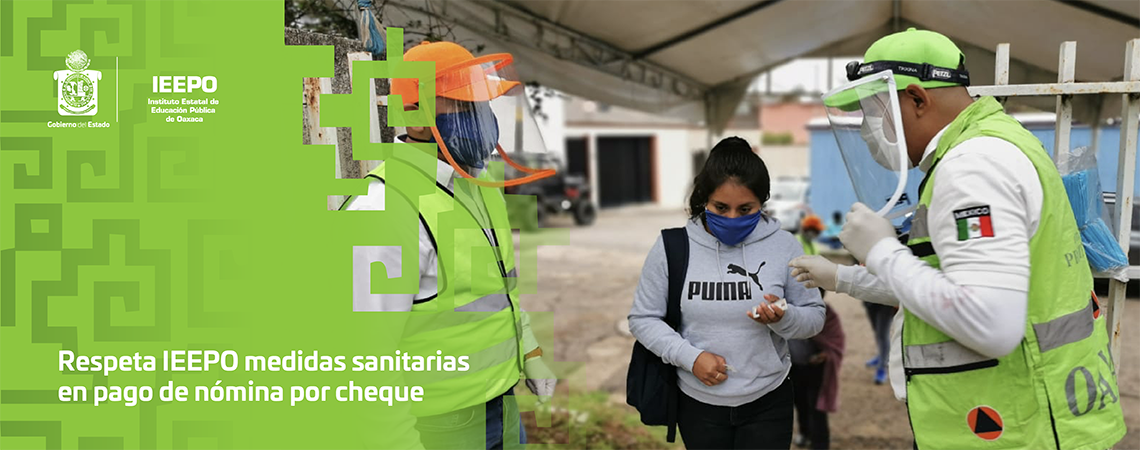 Respeta IEEPO medidas sanitarias en pago de nómina por cheque