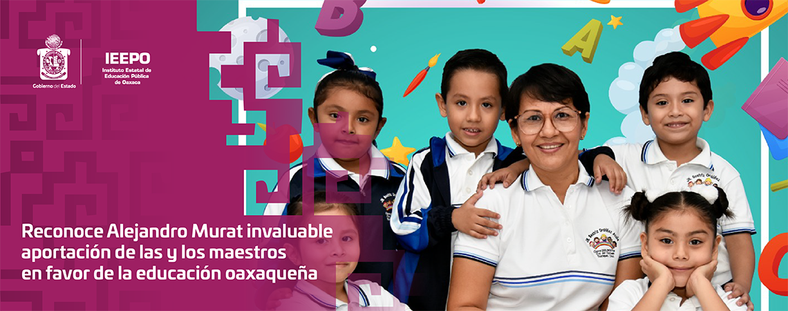 Reconoce Alejandro Murat invaluable aportación de las y los maestros en favor de la educación oaxaqueña