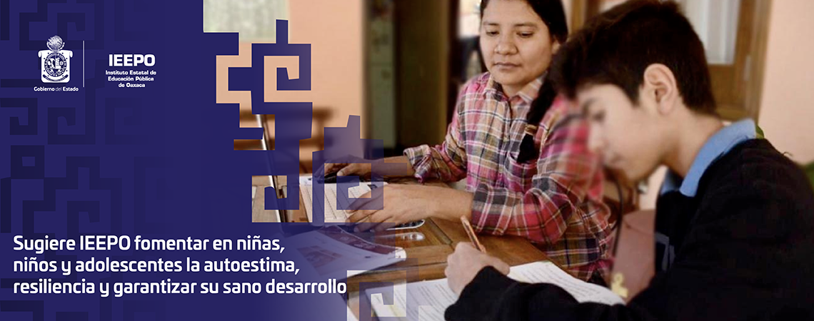 Sugiere IEEPO fomentar en niñas, niños y adolescentes la autoestima, resiliencia y garantizar su sano desarrollo