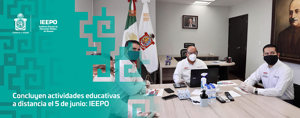 Concluyen actividades educativas a distancia el 5 de junio: IEEPO