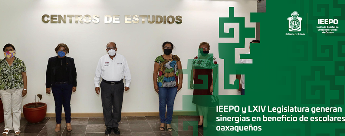 IEEPO y LXIV Legislatura generan sinergias  en beneficio de escolares oaxaqueños