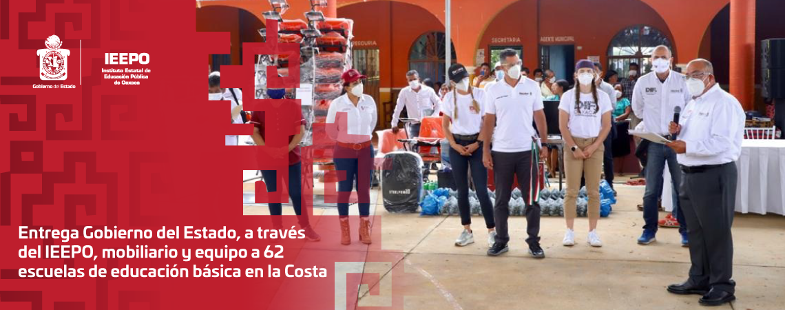 Entrega Gobierno del Estado, a través del IEEPO, mobiliario  y equipo a 62 escuelas de educación básica en la Costa