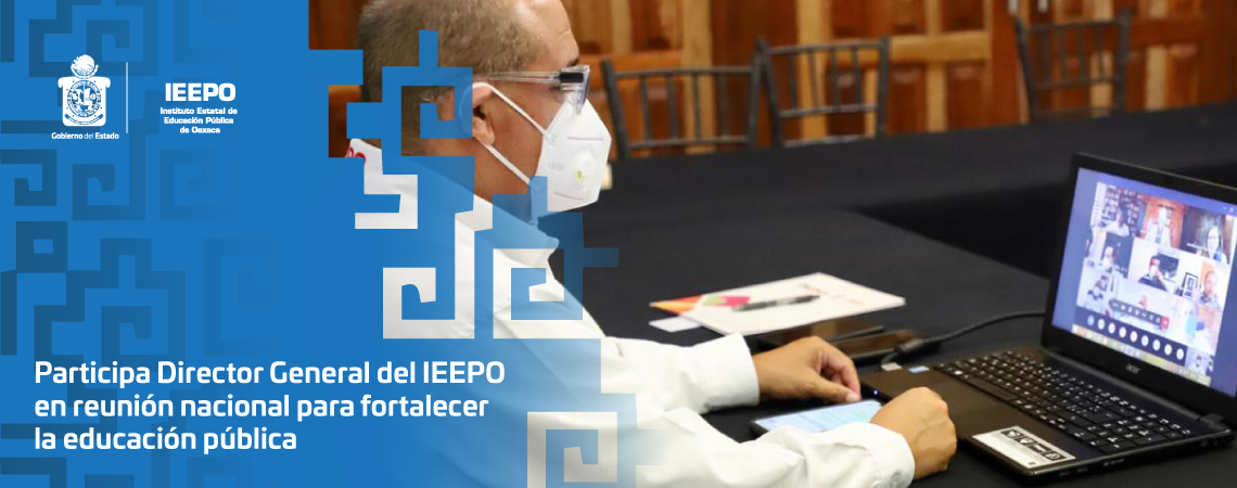 Participa Director General del IEEPO en reunión  nacional para fortalecer la educación pública