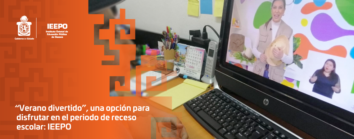 “Verano divertido”, una opción para disfrutar  en el periodo de receso escolar: IEEPO