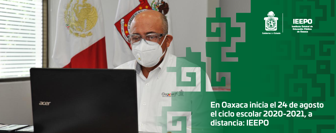 En Oaxaca inicia el 24 de agosto el  ciclo escolar 2020-2021, a distancia: IEEPO