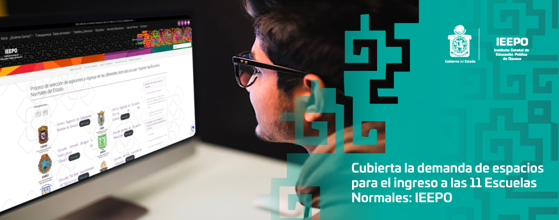 Cubierta la demanda de espacios para el ingreso  a las 11 Escuelas Normales: IEEPO