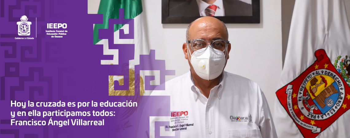 Hoy la cruzada es por la educación y en ella participamos todos: Francisco Ángel Villarreal