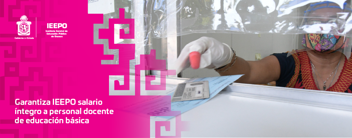 Garantiza IEEPO salario íntegro a personal docente de educación básica