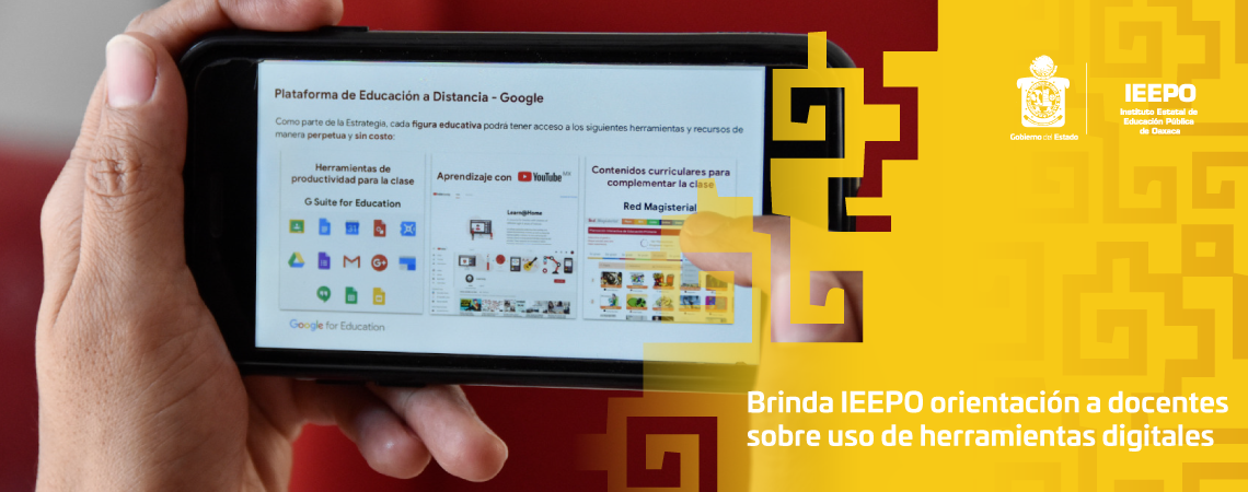 Brinda IEEPO orientación a docentes sobre uso de herramientas digitales