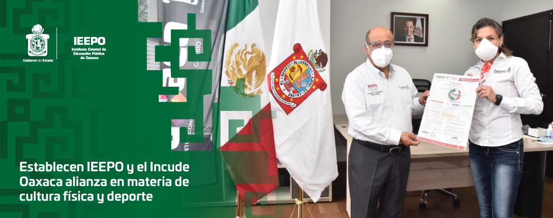 Establecen IEEPO y el Incude Oaxaca alianza en materia de cultura física y deporte