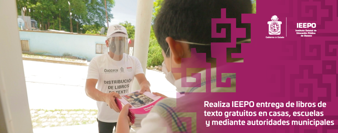Realiza IEEPO entrega de libros de texto gratuitos en  casas, escuelas y mediante autoridades municipales