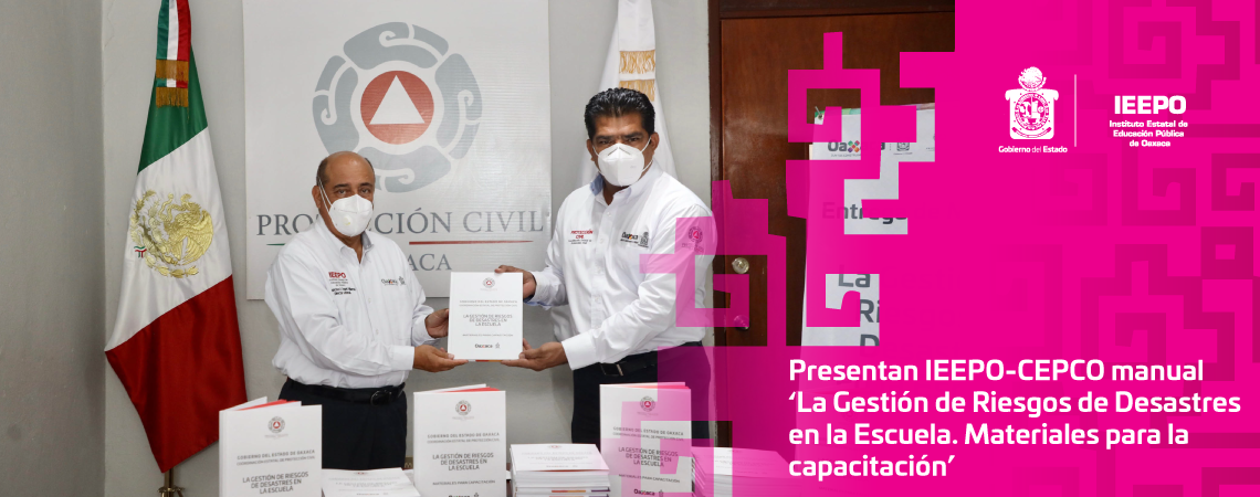 Presentan IEEPO-CEPCO manual ‘La Gestión de Riesgos de Desastres en la Escuela. Materiales para la capacitación’
