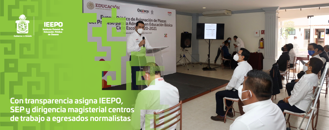 Con transparencia asigna IEEPO, SEP y dirigencia magisterial centros de trabajo a egresados normalistas