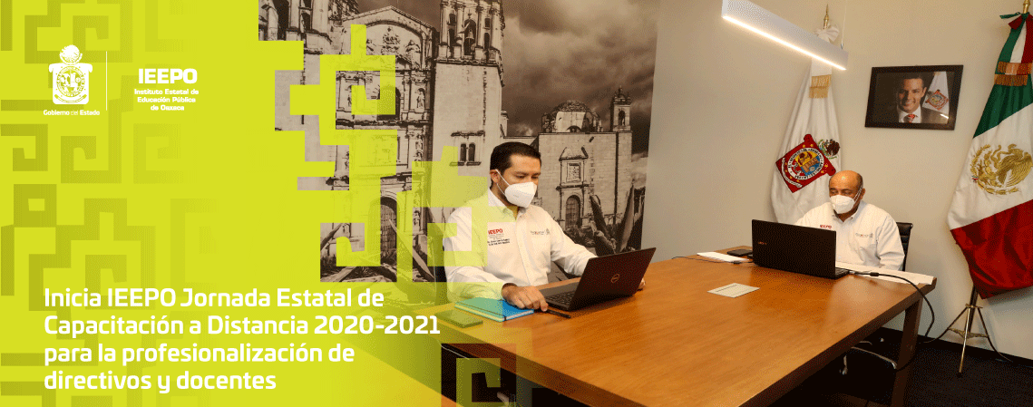 Inicia IEEPO Jornada Estatal de Capacitación a Distancia 2020-2021 para la profesionalización de directivos y docentes