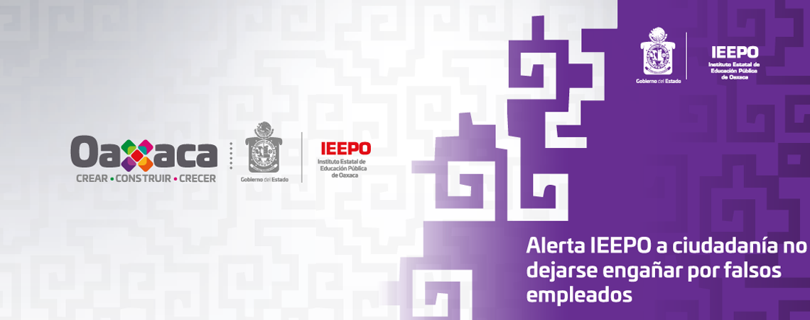 Alerta IEEPO a ciudadanía no dejarse engañar por falsos empleados