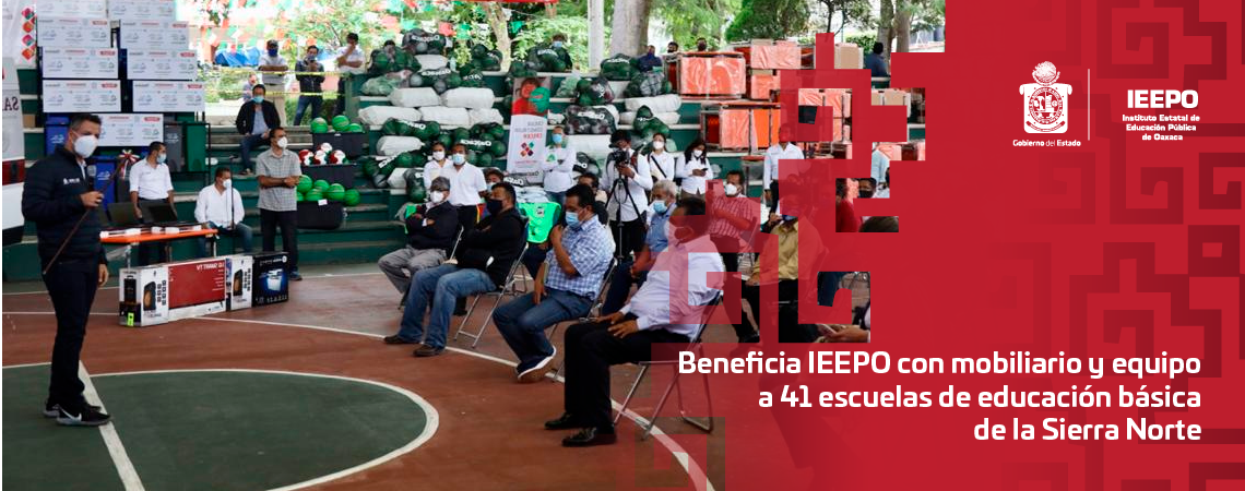 Beneficia IEEPO con mobiliario y equipo a 41 escuelas  de educación básica de la Sierra Norte
