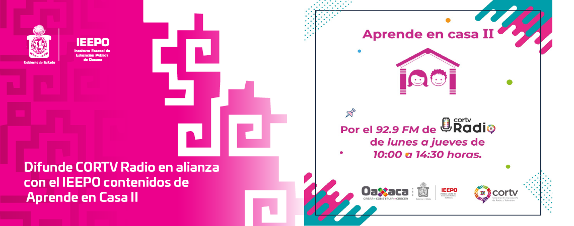 Difunde CORTV Radio en alianza con el IEEPO contenidos de Aprende en Casa II