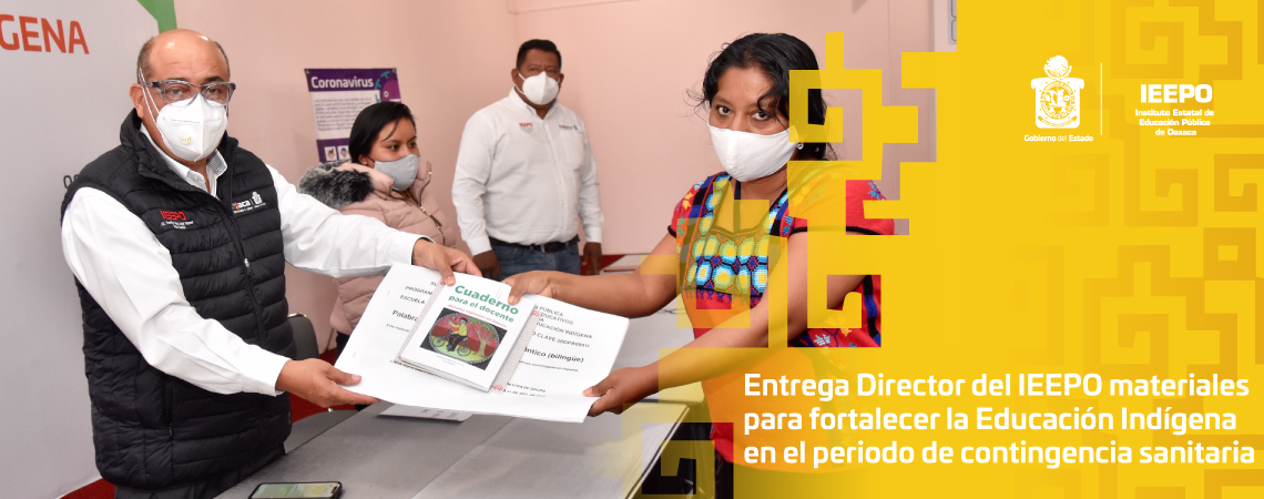 Entrega Director del IEEPO materiales para fortalecer la  Educación Indígena en el periodo de contingencia sanitaria
