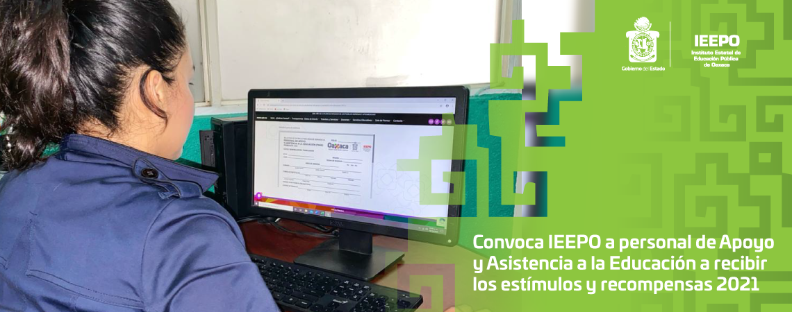 Convoca IEEPO a personal de Apoyo y Asistencia a la  Educación a recibir los estímulos y recompensas 2021