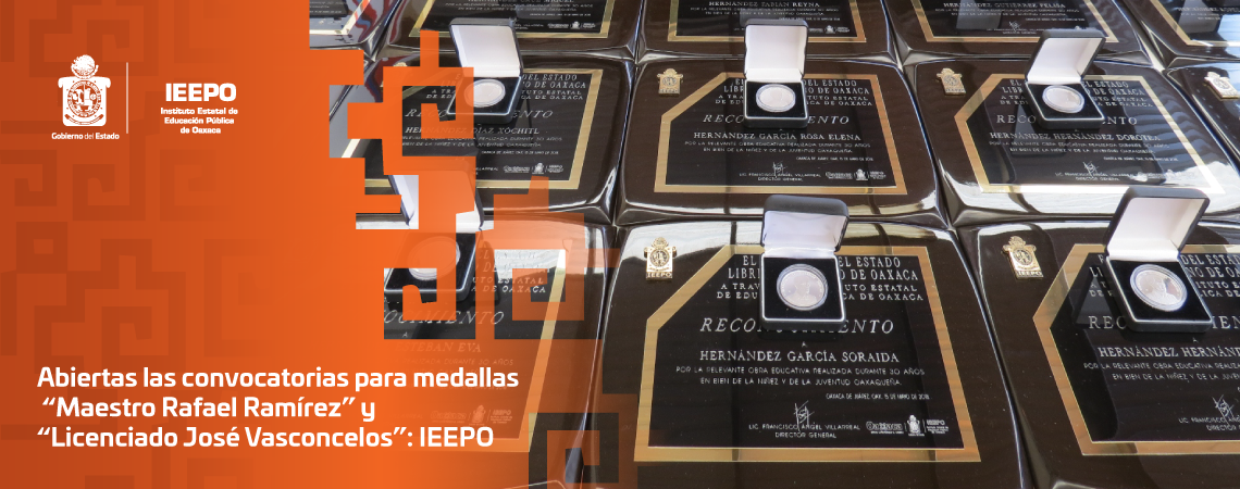 Abiertas las convocatorias para medallas “Maestro Rafael Ramírez”  y “Licenciado José Vasconcelos”: IEEPO
